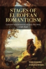 Image for Stages of European Romanticism  : cultural synchronicity across the arts, 1798-1848