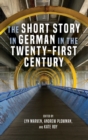 Image for The short story in German in the twenty-first century