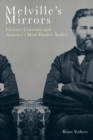 Image for Melville&#39;s mirrors  : literary criticism and America&#39;s most elusive author