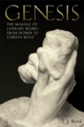 Image for Genesis : The Making of Literary Works from Homer to Christa Wolf