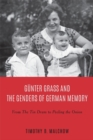 Image for Gèunter Grass and the genders of German memory  : from the tin drum to peeling the onion