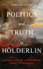 Image for Politics and truth in Hèolderlin  : Hyperion and the choreographic project of modernity