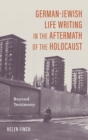 Image for German-Jewish Life Writing in the Aftermath of the Holocaust