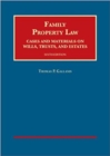 Image for Family Property Law, Cases and Materials on Wills, Trusts, and Estates - CasebookPlus
