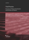 Image for Trial Practice : Exercises in Witness Examination and the Rules of Evidence