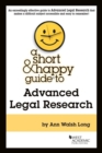 Image for A Short &amp; Happy Guide to Advanced Legal Research
