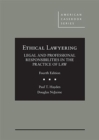 Image for Ethical Lawyering : Legal and Professional Responsibilities in the Practice of Law - CasebookPlus