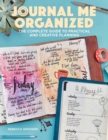 Image for Journal me organized  : the complete guide to practical and creative planning