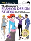 Image for The beginner&#39;s fashion design studio  : 100 easy templates for drawing fashion favorites