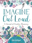 Image for Imagine Out Loud : A Journal of Creative Discovery
