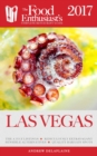 Image for Las Vegas - 2017: The Food Enthusiast&#39;s Complete Restaurant Guide