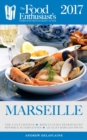 Image for Marseille - 2017: The Food Enthusiast&#39;s Complete Restaurant Guide