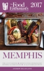 Image for Memphis - 2017: The Food Enthusiast&#39;s Complete Restaurant Guide