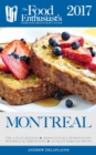 Image for Montreal - 2017: The Food Enthusiast&#39;s Complete Restaurant Guide