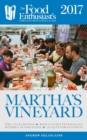 Image for Martha&#39;s Vineyard - 2017: The Food Enthusiast&#39;s Complete Restaurant Guide