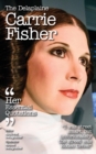 Image for The Delaplaine Carrie Fisher - Her Essential Quotations
