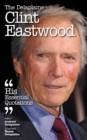 Image for The Delaplaine Clint Eastwood - His Essential Quotations