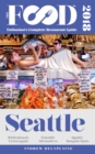Image for SEATTLE - 2018 - The Food Enthusiast&#39;s Complete Restaurant Guide
