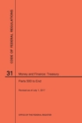 Image for Code of Federal Regulations Title 31, Money and Finance, Parts 500-End, 2017