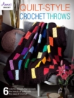 Image for Quilt-style crochet throws: 6 colorful designs that recreate the beauty of quilts with the ease of crochet!.