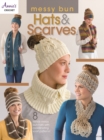 Image for Messy bun hats &amp; scarves  : 8 trendy messy bun hats with coordinating scarf patterns!