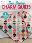 Image for Time-Saving Charm Quilts : Cut Your Prep Time in Half with These 5&quot; Square Projects; 8 Quilts Made with Precut Charm Squares