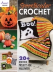 Image for Spooktacular Crochet : 20+ Bootiful Projects for Halloween