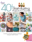 Image for 40+ Stash-Busting Projects to Crochet!