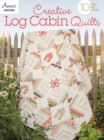 Image for Creative Log Cabin Quilts : 10 Fresh, New Designs