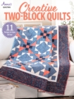 Image for Creative Two-Block Quilts : 11 Designs to Enjoy All Year