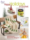 Image for Happy Holidays in Crochet : 20 Year-Round Seasonal Designs