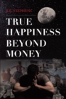 Image for True Happiness Beyond Money