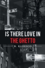 Image for Is There Love in the Ghetto