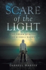 Image for Scare of the Light : The Dream Memoirs of Russell Banks