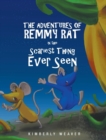 Image for The Adventures Of Remmy Rat In The Scariest Thing Ever Seen