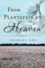 Image for From Plantation to Heaven