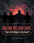 Image for Major Nelson Says, &quot;There is No Magic in the Desert&quot;