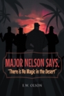 Image for Major Nelson Says, &quot;There Is No Magic in the Desert&amp;quote