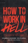 Image for How to Work in Hell Successfully and Not Get Burned by the Flames