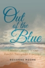 Image for Out of the Blue: A Mother&#39;s Memoir of Our Family&#39;s Transgender Experience