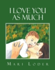 Image for I Love You As Much