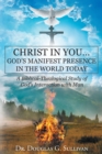 Image for Christ in You... God&#39;s Manifest Presence in the World Today: A Biblical-Theological Study of God&#39;s Interaction With Man