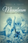 Image for Moonbeam : Wonders Under A Full Moon