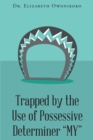 Image for Trapped By The Use Of Possessive Determiner My