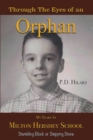 Image for Through The Eyes Of An Orphan : My Years At Milton Hershey School: Stumbling Block Or Stepping Stone