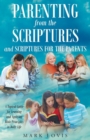 Image for Parenting from the Scriptures and Scriptures for the Parents