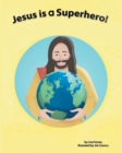 Image for Jesus is a Superhero!