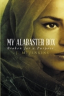 Image for My Alabaster Box : Broken For A Purpose