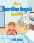 Image for Where Guardian Angels Come From