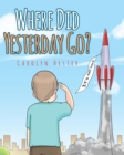 Image for Where Did Yesterday Go?
